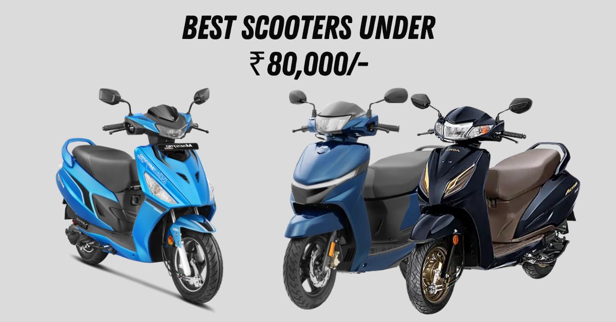 Scooters Under 80000 in India
